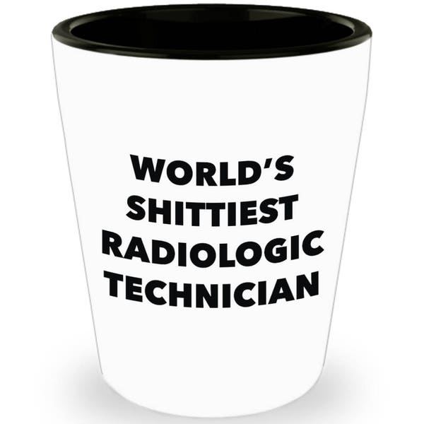 Technicien radiologique à Shot Glass-le technicien radiologique le plus merdique du monde