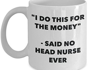 Head Nurse Ever Mug - Funny Tea Hot Cocoa Coffee Cup - Novelty Birthday Christmas Anniversary Gag Gifts Idea