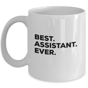 Best Assistant Ever,  Assistant Coffee Mug,  Assistant Mug,  Assistant gifts