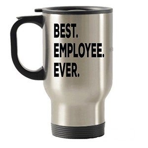 Employee Travel Mug - Best Employee Ever Travel Insulated Tumblers - Funny Gift - New Government Appreciation Thank You - Women Men