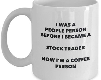 Stock Trader Coffee Person Mug - Funny Tea Cocoa Cup - Birthday Christmas Coffee Lover Cute Gag Gifts Idea