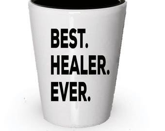 Healer Shot Glass, Best Healer Ever, Healer gift, Gift for Healer