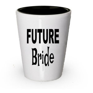 Future Bride Shot Glass , Bride gift, Gift for Bride , Birthday Gift