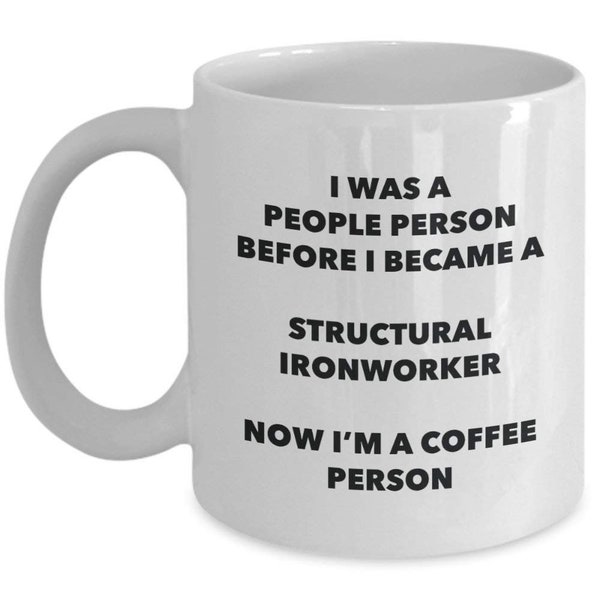 Structural Ironworker Coffee Person Mug - Funny Tea Cocoa Cup - Birthday Christmas Coffee Lover Cute Gag Gifts Idea