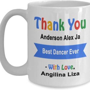 Personalized Dancer Mug, Best Dancer Mug, Custom Dancer Mug, Dancer Gifts, Custom Gift for Dancer, Dancer Thank you Gift, Appreciation Gift