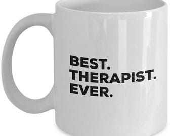 Best Therapist Ever, Therapist Coffee Mug, Therapist Gifts, Therapist Mugs