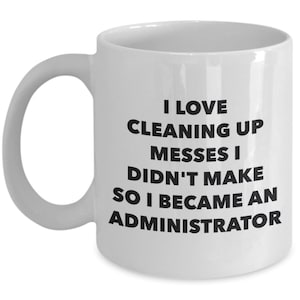 I Became an Administrator Mug - Coffee Cup - Administrator Gifts - Funny Novelty Birthday Present Idea