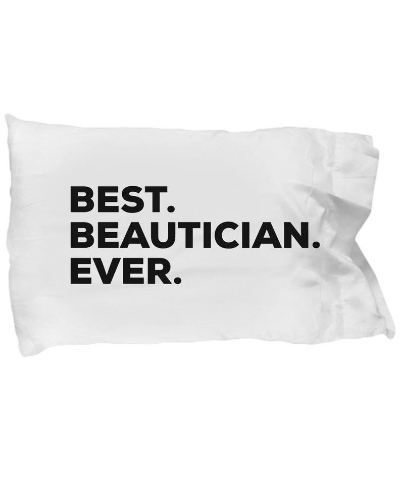 Best Beautician Ever Beautician Pillow Case Gifts For Beautician Beautician Pillowcase