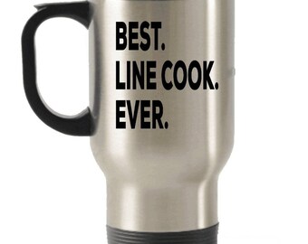 Line Cook Travel mug , Line Cook Gifts, Best Line Cook Ever, Stainless Steel Mug