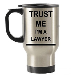 Trust me I&#39;m a Lawyer funny gift Stainless Steel Travel Insulated Tumblers Mug