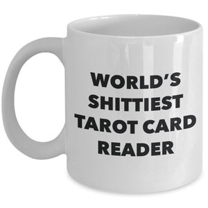 Tarot Card Reader Coffee Mug - 's Werelds Shittiest Tarot Card Reader - Tarot Card Reader Gifts - Funny Novelty Verjaardagscadeau Idee
