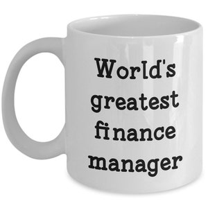 Finance Manager Mug - World's Greatest Finance Manager - Funny Tea Hot Cocoa Coffee Cup - Birthday Christmas Gag Gifts Idea