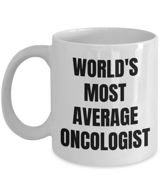 Oncologist Mug Oncologist Gift Ideas Oncologist Present Oncologist Cup Perfect