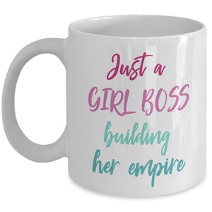 Just A Girl Boss Building Her Empire Mug - Funny Tea Hot Cocoa Coffee Cup - Birthday Christmas Gag Gifts Idea