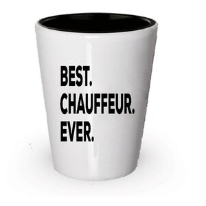 Chauffeur Shot Glass, Best Chauffeur Ever, Chauffeur gift, Gift for Chauffeur