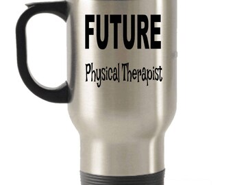 Future Physical-Therapist Gifts , Physical-Therapist Travel Mug