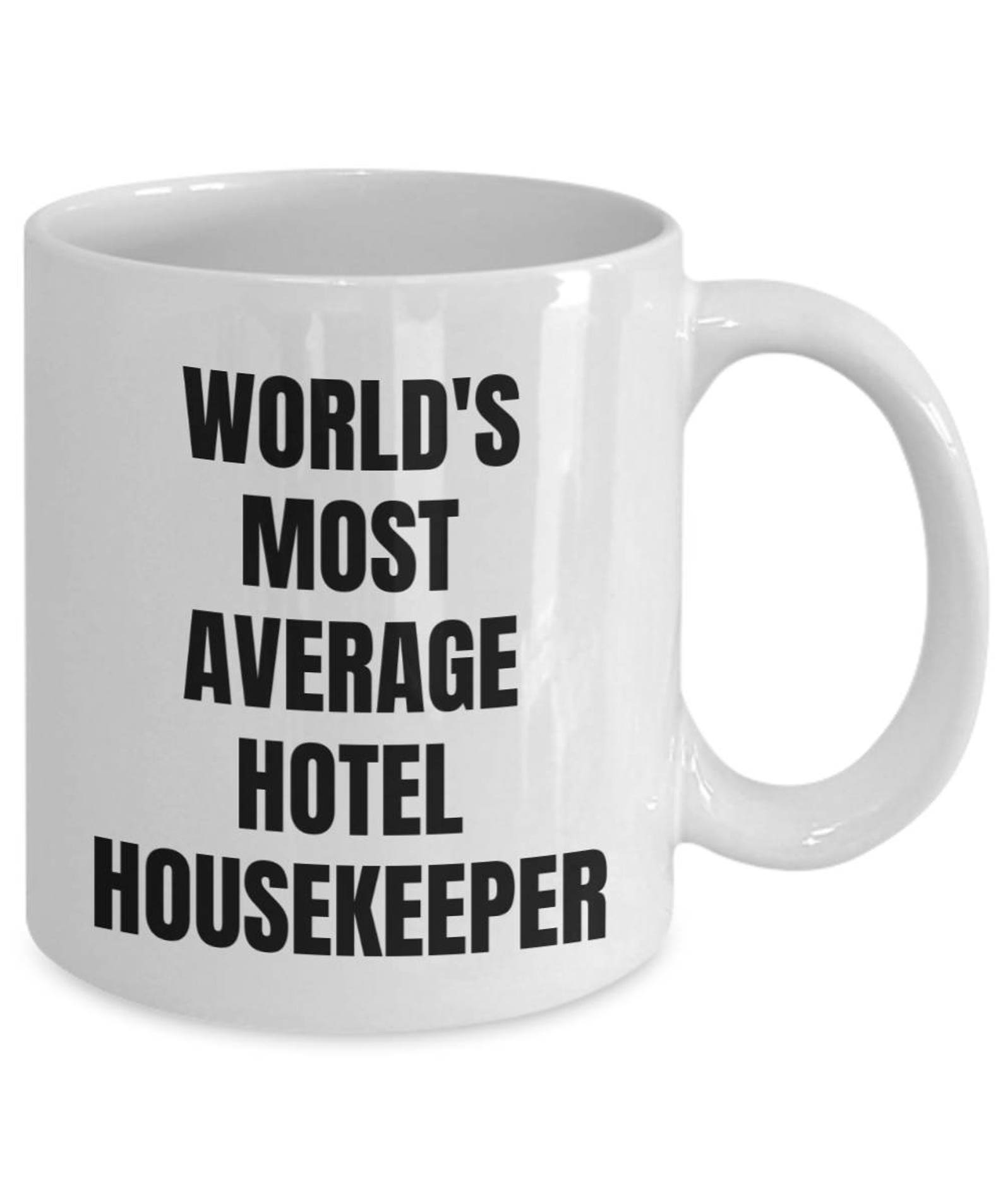 Hotel Housekeeper Mug Coffee Cup World's Most Average Etsy