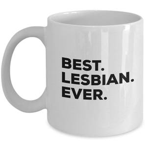 Best Lesbian Ever, Lesbian Coffee Mug, Lesbian Gifts, Lesbian Mugs,  Gift For Lesbian