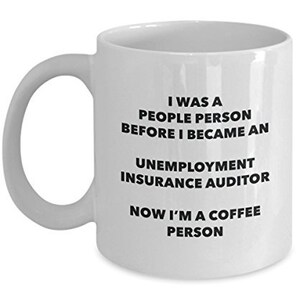 Unemployment Insurance Auditor Coffee Person Mug - Funny Tea Cocoa Cup - Birthday Christmas Coffee Lover Cute Gag Gifts Idea