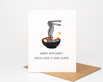 PUNNY: Udon Birthday, Udon Look A Year Older, Funny Udon, Japanese Foodie, Udon Noodles, Funny Birthday Card