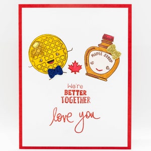 Waffel und Ahornsirup Valentine, Geburtstag, Hochzeit, Jubiläum, kanadisches Thema, kanadischer Feinschmecker, Kanada, Punny Card, Foodie Valentine Love You