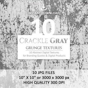 May include: Digital download graphic featuring a distressed gray and white background. The image includes the text "INSTANT DOWNLOAD" and "10 CRACKLE GRAY GRUNGE TEXTURES". The files are 10" x 10" and high quality 300 DPI.