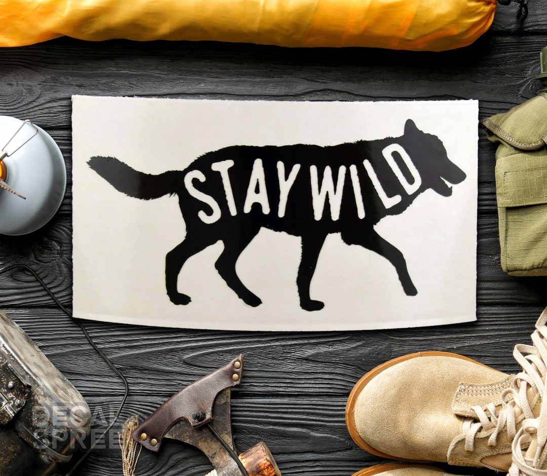 DECAL [wolf Stay Wild] Vinyl Decal | Animal Decal | Adventure Decal ...
