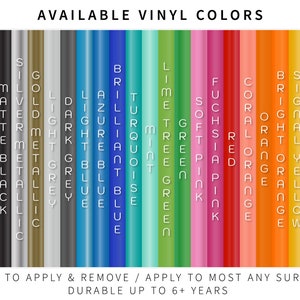May include: A color chart displaying a variety of vinyl colors, including white, black, metallic silver, gold, and various shades of blue, green, pink, orange, and purple. Text at the top reads "AVAILABLE VINYL COLORS". The text at the bottom says "EASY TO APPLY & REMOVE / APPLY TO MOST ANY SURFACE DURABLE UP TO 6+ YEARS".