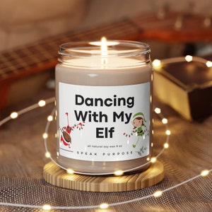 Dancing With My Elf Candle / Funny candle Holiday candle Clean humor Gifts for her Gifts for him Friend gift Christmas gift Coworker gift