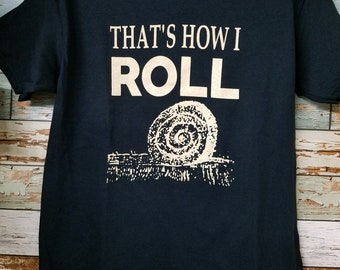 That's How I Roll T-shirt