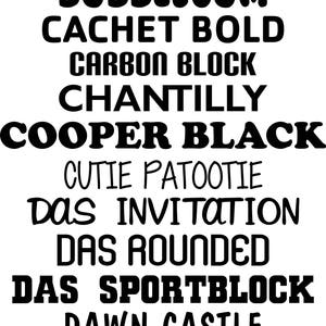 May include: A list of font names in black text on a white background. The font names include Brody, Bubblegum, Cachet Bold, Carbon Block, Chantilly, Cooper Black, Cutie Patootie, Das Invitation, Das Rounded, Das Sportblock, Dawn Castle, and Envision.