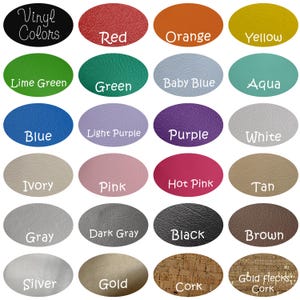 May include: A color chart featuring twenty-four oval swatches of vinyl material in various colors including red, orange, yellow, lime green, green, baby blue, aqua, blue, light purple, purple, white, ivory, pink, hot pink, tan, gray, dark gray, black, brown, silver, gold, cork, and gold flecks cork.