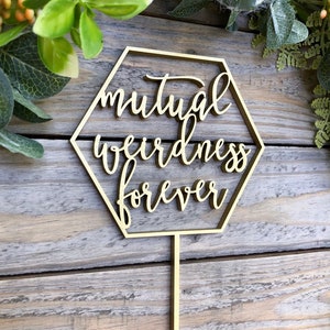 Mutual Weirdness Forever Wedding Wood Cake Topper, Bridal Shower Topper, Funny Geeky Nerdy Cake Topper, Rustic Cake Topper