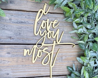 I Love You Most Cake Topper, Love Topper, Anniversary Topper, Wedding Topper, Bridal Shower Topper, Beach Cake Topper, Wedding Cake Topper