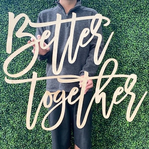 Better Together Wood Sign - Wedding Backdrop Decor - Better Together Home Decor Photo Prop - Master Bedroom Sign Decor - Anniversary Gift
