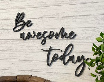 Be Today Wood Sign – Motivational Wall Decor for Entryway, Office, Classroom