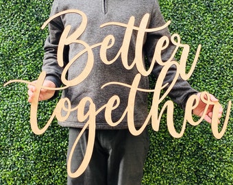 Better Together Sign, Better Together Wooden Sign, Wedding Decorations, Wedding Backdrop, Better Together Backdrop, Large Laser Cut Sign