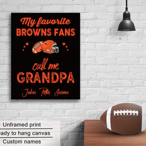 My Favorite Browns Fans Call Me Grandpa Daddy Poster Print or Canvas Cleveland Browns Football Grandfather Birthday Gift Custom Names