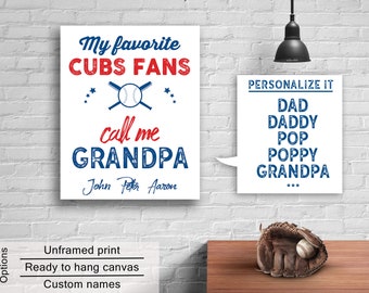 Cubs Gift For Grandpa Dad My Favorite Cubs Fans Call Me Grandpa Daddy Poster Print or Canvas Chicago Cubs Baseball Grandfather Birthday Gift