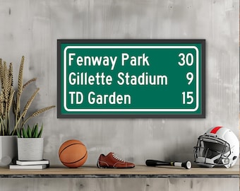 Boston Sports Fan Gift: Fenway, Gillette, TD Garden Highway Sign - Custom Print