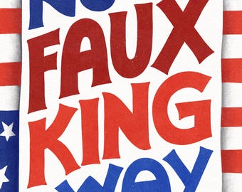 Protest Art Print – No Faux King Way - Rally Sign, Wall Art