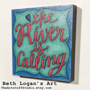 Original Acrylic Painting - Shelf Sitter or Wall Art - The River is Calling