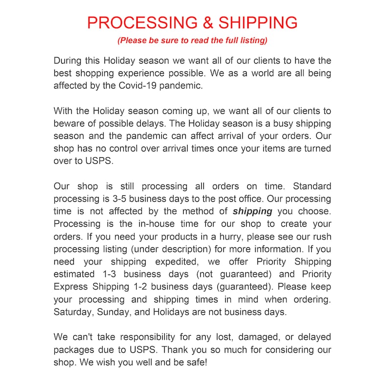 May include: Text explaining processing and shipping times for orders. The text mentions standard processing time is 3-5 business days, and expedited shipping options are available. It also states that the shop is not responsible for delays caused by USPS.