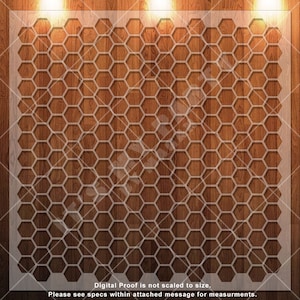 May include: A white honeycomb stencil with a repeating hexagonal pattern. The stencil is placed on a wooden surface. Text at the bottom reads "Digital Proof is not scaled to size. Please see specs within attached message for measurements."