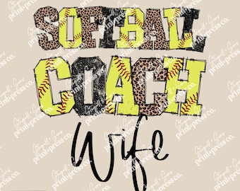 May include: A digital download graphic design featuring the text "Softball Coach Wife" in black and yellow with a distressed look. The text is decorated with softball designs and leopard print.