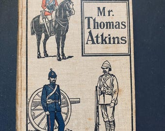 1900 - Mr Thomas Atkins - Hardy - Biography - Rare - Illustrated - Hardcover