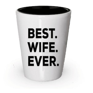Wife Shot Glass, Best Wife Ever, Wife Gifts, Gifts For Wife