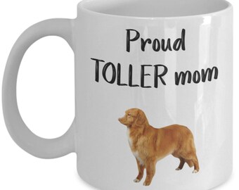 Proud Toller Mom Mug -  Funny Tea Hot Cocoa Coffee Cup - Novelty Birthday Gift Idea