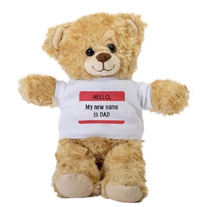 Hello my New Name is Dad Teddy Bear, Gift Stuffed Animal, Plush Teddy Bear with Tee, Welcoming Baby Gift, Gift For Her, Gift For Newborn