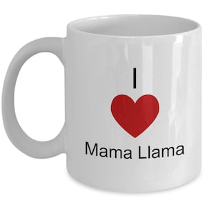 I Love My Llama Mama Mug , Gifts For I Love My Llama Mama , I Love My Llama Mama Coffee mug